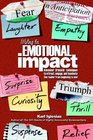Writing for Emotional Impact Advanced Dramatic Techniques to Attract Engage And Fascinate the Reader from Beginning to End