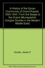 A History of the Syrian Community of Grand Rapids 18901945 From the Beqaa to the Grand