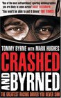crashed and Byrned : The Greatest Racing Driver You Ever Saw