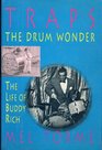 Traps the Drum Wonder The Life of Buddy Rich