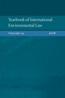Yearbook of International Environmental Law 2008 Volume 19