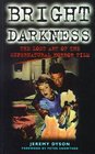 Bright Darkness The Lost Art of the Supernatural Horror Film