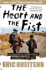 The Heart and the Fist The Education of a Humanitarian the Making of a Navy SEAL