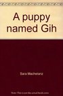 A puppy named Gih (Read-along series)