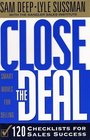 Close the Deal: 120 Checklists for Sales Success