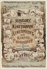 History of the Kinetograph Kinetoscope and Kinetophonograph