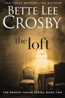 The Loft: The Memory House Collection (The Memory Houuse Series) (Volume 2)