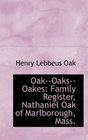 OakOaksOakes Family Register Nathaniel Oak of Marlborough Mass