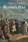 Byron's War Romantic Rebellion Greek Revolution