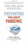 Preventing the Next Pandemic Vaccine Diplomacy in a Time of Antiscience