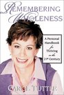 Remembering Wholeness A Personal Handbook for Thriving in the 21st Century