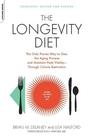 The Longevity Diet The Only Proven Way to Slow the Aging Process and Maintain Peak VitalityThrough Caloric Restriction