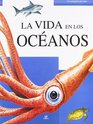 La vida en los oceanos / The Oceans