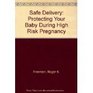 Safe Delivery Protecting Your Baby During High Risk Pregnancy