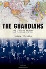 The Guardians The League of Nations and the Crisis of Empire
