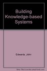 Building KnowledgeBased Systems