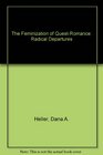 The Feminization of QuestRomance Radical Departures