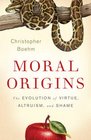Moral Origins The Evolution of Virtue Altruism and Shame