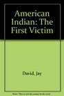 American Indian The First Victim