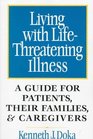 Living with Life-Threatening Illness : A Guide for Patients, Their Families, and Caregivers
