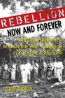 Rebellion Now and Forever Mayas Hispanics and Caste War Violence in Yucatan 18001880