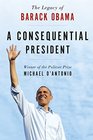 A Consequential President The Legacy of Barack Obama