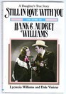 Still in Love With You The Story of Hank and Audrey Williams