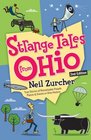 Strange Tales from Ohio True Stories of Remarkable People Places and Events in Ohio History