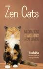 Zen Cats Meditations for the Wise Minds of Cat Lovers