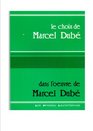 Le choix de Marcel Dube dans l'euvre de Marcel Dube
