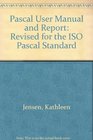 Pascal User Manual and Report Revised for the ISO Pascal Standard