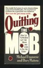 Quitting the Mob How the 'Yuppie Don' Left the Mafia and Lived to Tell His Story