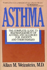 Asthma The Complete Guide to SelfManagement of Asthma and Allergies for Patients and Their Families