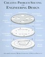 Creative Problem Solving and Engineering Design