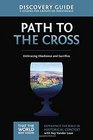The Path to the Cross Discovery Guide Embracing Obedience and Sacrifice