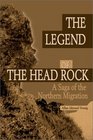 The Legend of the Head Rock A Saga of the Northern Migration