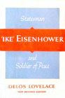 'Ike' Eisenhower Statesman and Soldier of Peace