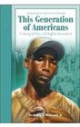 This Generation of Americans A Story of the Civil Rights Movement