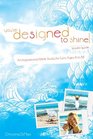 Youre Designed to Shine An Inspirational Bible Study