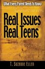 Real Issues Real Teens What Every Parent Needs to Know