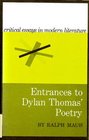 Entrances to Dylan Thomas' Poetry