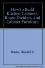 How to Build Kitchen Cabinets Room Dividers and Cabinet Furniture