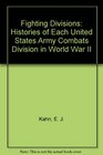 Fighting Divisions Histories of Each United States Army Combats Division in World War II