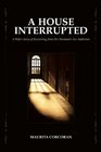 A House Interrupted: A Wife's Story of Recovering from Her Husband's Sex Addiction
