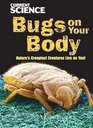 Bugs on Your Body Nature's Creepiest Creatures Live on You