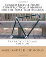 Lugged Bicycle Frame Construction A Manual for the First Time Builder Expanded Second Edition
