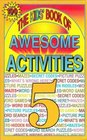 The Kid's Book of Awesome Activities (Volume 5)