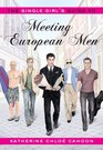 The Single Girl's Guide to Meeting European Men