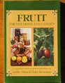 Fruit for the Home  Garden A Comprehensive Guide to Cultivation  Culinary Use