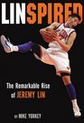 Linspired The Remarkable Rise of Jeremy Lin